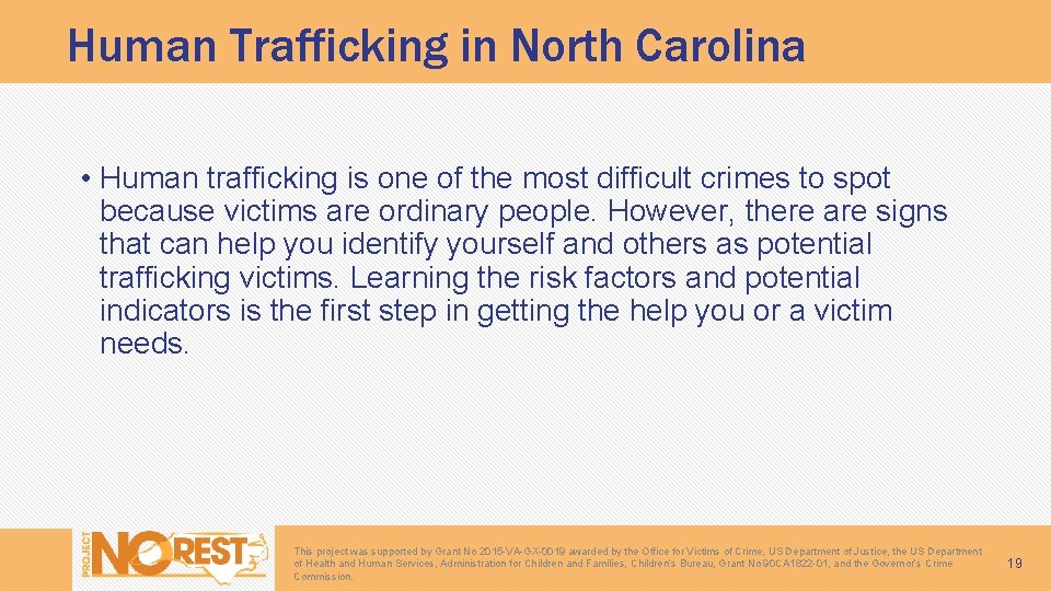 Human Trafficking in North Carolina • Human trafficking is one of the most difficult