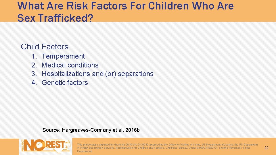 What Are Risk Factors For Children Who Are Sex Trafficked? Child Factors 1. 2.