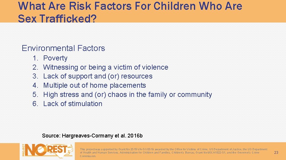 What Are Risk Factors For Children Who Are Sex Trafficked? Environmental Factors 1. 2.