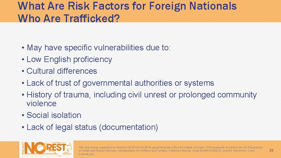 What Are Risk Factors for Foreign Nationals Who Are Trafficked? • May have specific