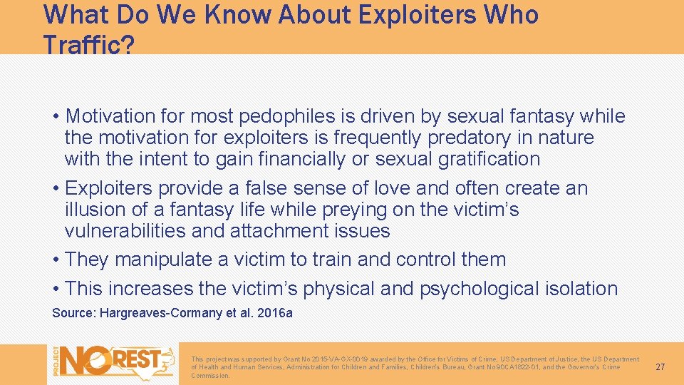 What Do We Know About Exploiters Who Traffic? • Motivation for most pedophiles is