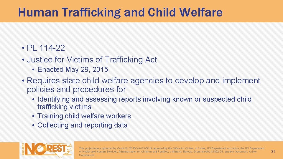 Human Trafficking and Child Welfare • PL 114 -22 • Justice for Victims of