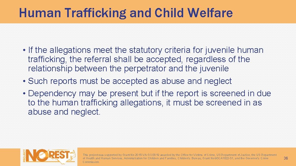 Human Trafficking and Child Welfare • If the allegations meet the statutory criteria for