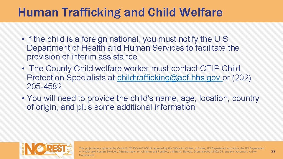 Human Trafficking and Child Welfare • If the child is a foreign national, you