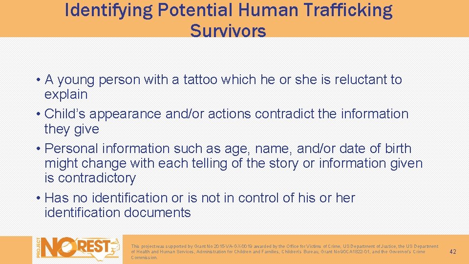 Identifying Potential Human Trafficking Survivors • A young person with a tattoo which he