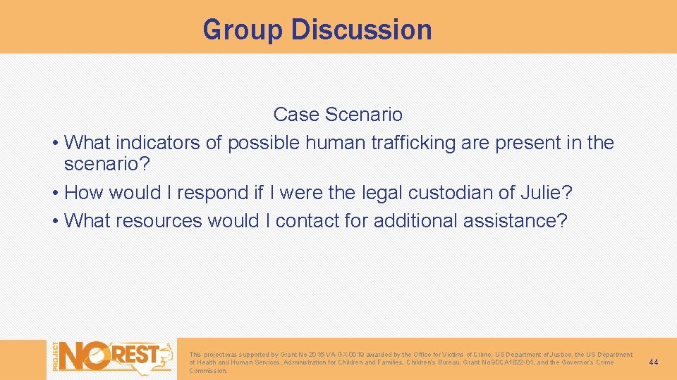 Group Discussion Case Scenario • What indicators of possible human trafficking are present in