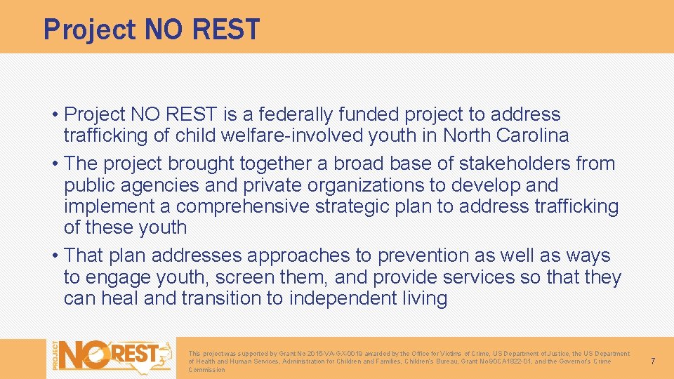 Project NO REST • Project NO REST is a federally funded project to address