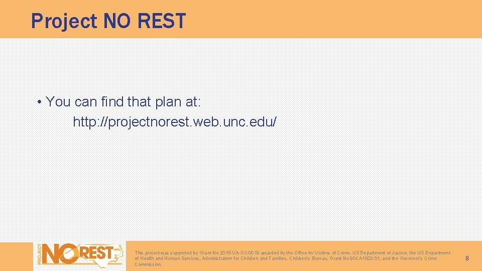 Project NO REST • You can find that plan at: http: //projectnorest. web. unc.
