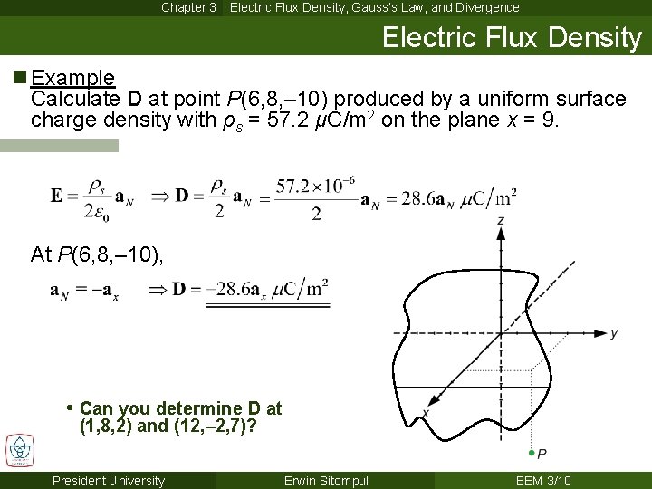 Chapter 3 Electric Flux Density, Gauss’s Law, and Divergence Electric Flux Density n Example