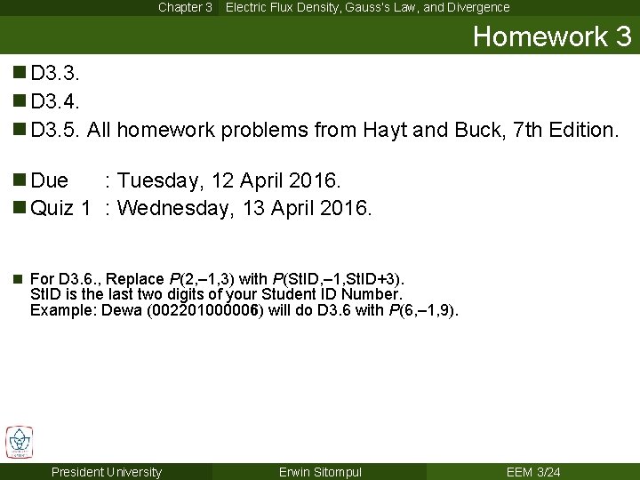 Chapter 3 Electric Flux Density, Gauss’s Law, and Divergence Homework 3 n D 3.