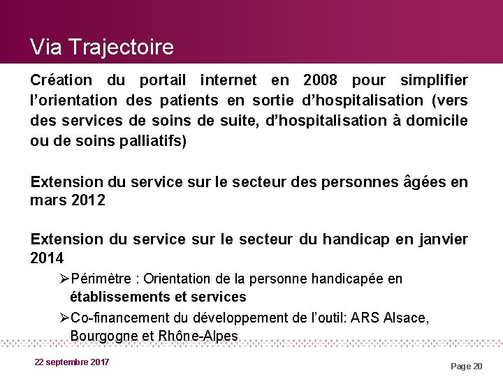 Via Trajectoire Création du portail internet en 2008 pour simplifier l’orientation des patients en