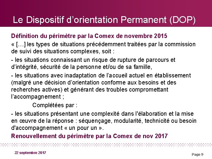 Le Dispositif d’orientation Permanent (DOP) Définition du périmètre par la Comex de novembre 2015