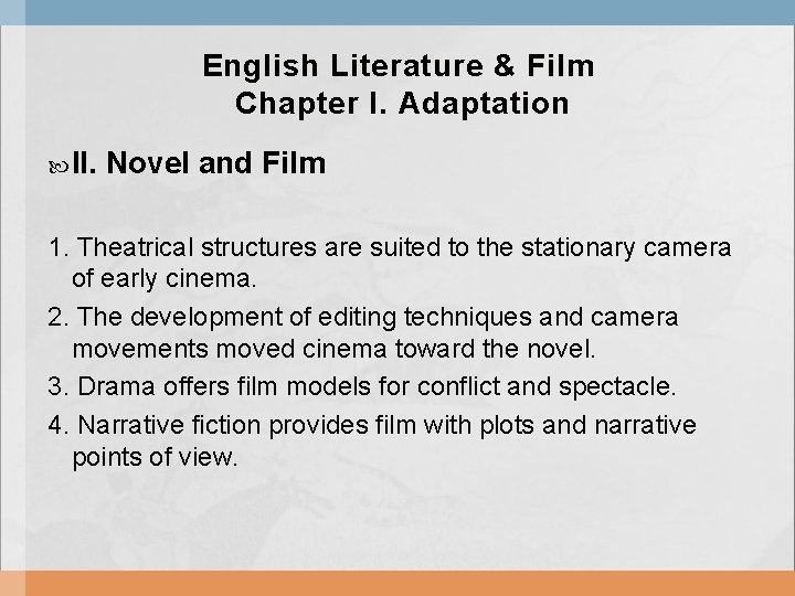 English Literature & Film Chapter I. Adaptation II. Novel and Film 1. Theatrical structures