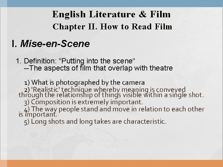English Literature & Film Chapter II. How to Read Film I. Mise-en-Scene 1. Definition: