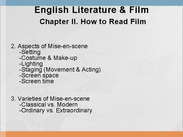 English Literature & Film Chapter II. How to Read Film 2. Aspects of Mise-en-scene