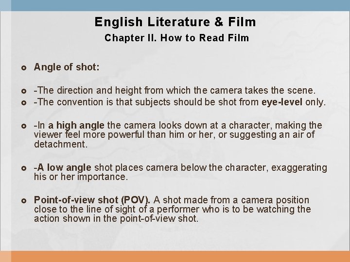 English Literature & Film Chapter II. How to Read Film Angle of shot: -The