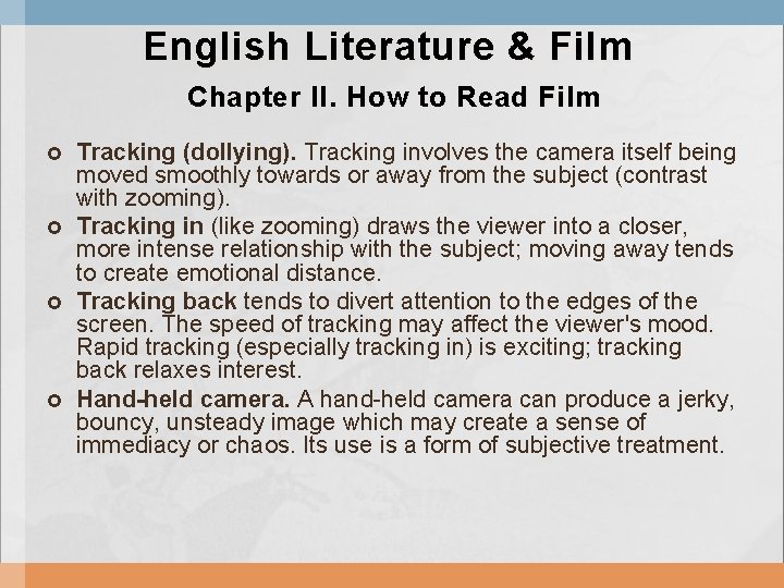 English Literature & Film Chapter II. How to Read Film Tracking (dollying). Tracking involves