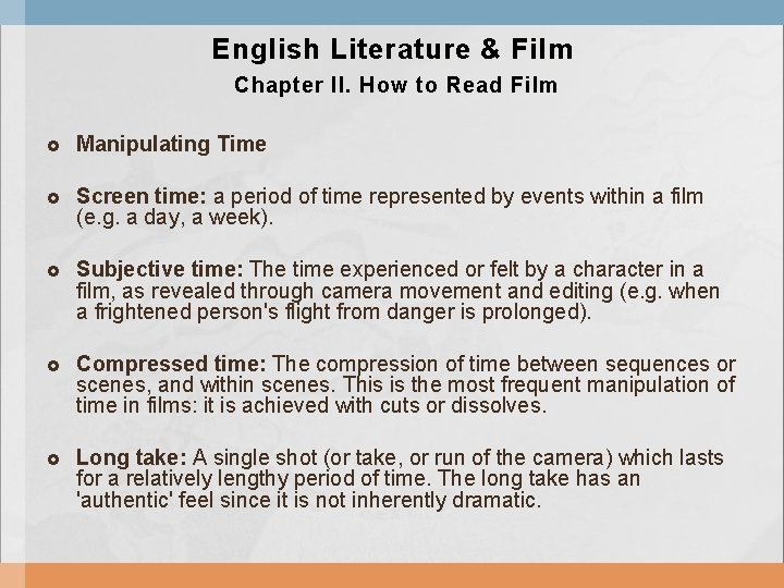 English Literature & Film Chapter II. How to Read Film Manipulating Time Screen time: