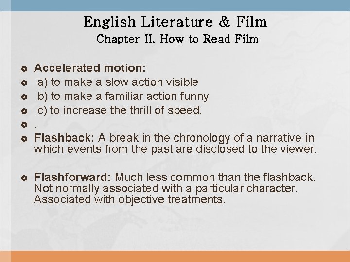 English Literature & Film Chapter II. How to Read Film Accelerated motion: a) to
