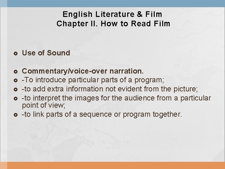 English Literature & Film Chapter II. How to Read Film Use of Sound Commentary/voice-over