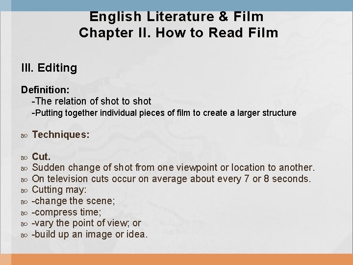 English Literature & Film Chapter II. How to Read Film III. Editing Definition: -The