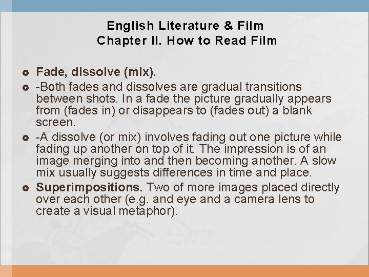 English Literature & Film Chapter II. How to Read Film Fade, dissolve (mix). -Both