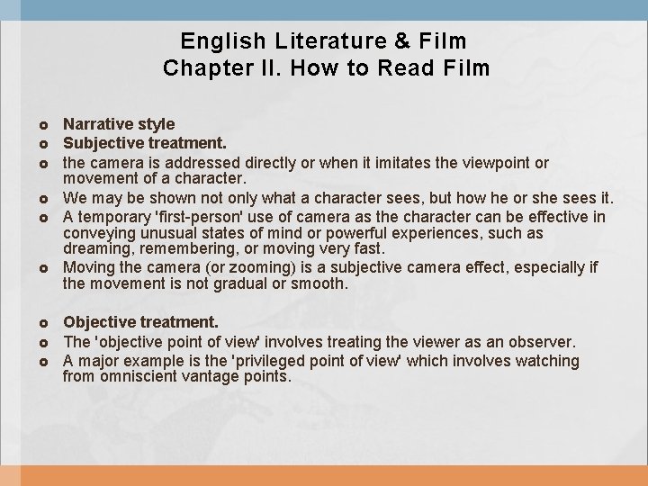 English Literature & Film Chapter II. How to Read Film Narrative style Subjective treatment.