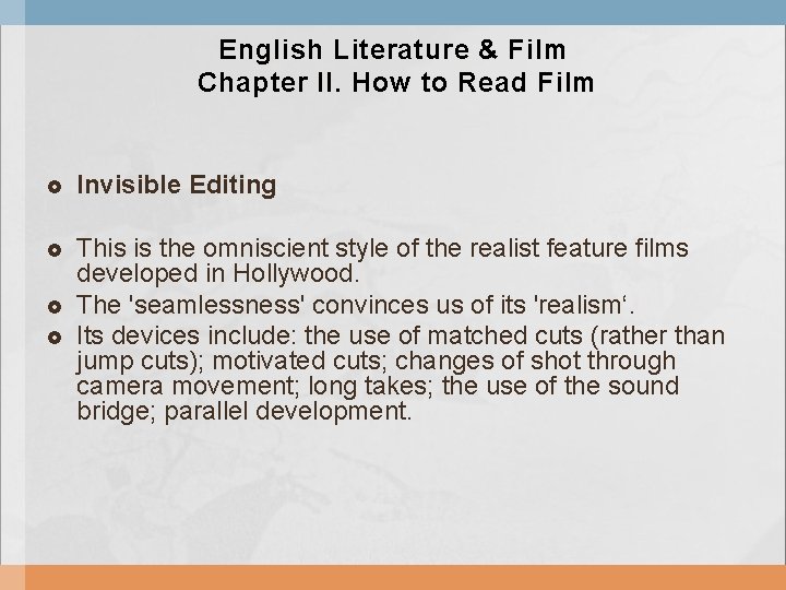 English Literature & Film Chapter II. How to Read Film Invisible Editing This is