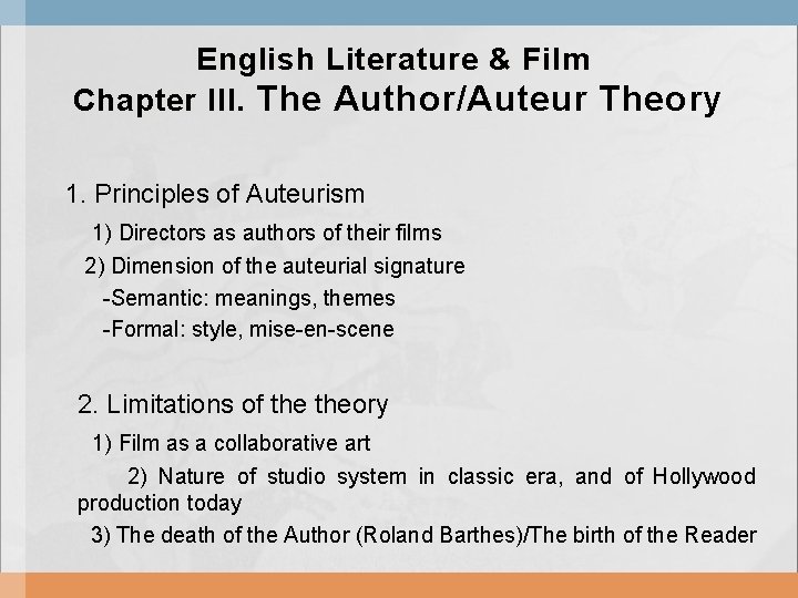 English Literature & Film Chapter III. The Author/Auteur Theory 1. Principles of Auteurism 1)