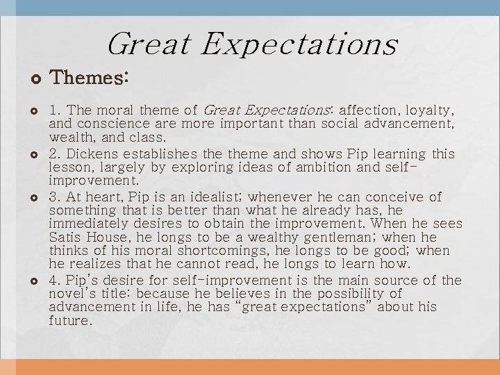 Great Expectations Themes: 1. The moral theme of Great Expectations: affection, loyalty, and conscience