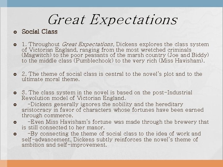 Great Expectations Social Class 1. Throughout Great Expectations, Dickens explores the class system of