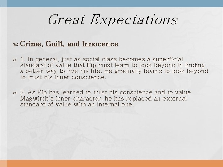 Great Expectations Crime, Guilt, and Innocence 1. In general, just as social class becomes
