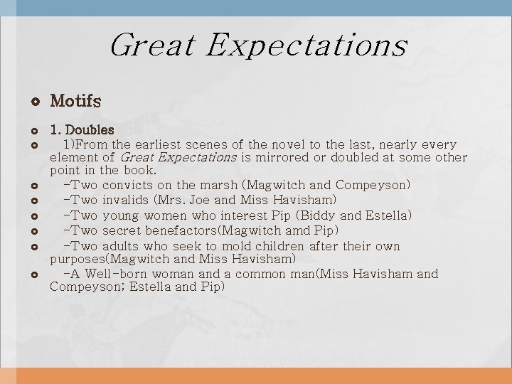 Great Expectations Motifs 1. Doubles 1)From the earliest scenes of the novel to the
