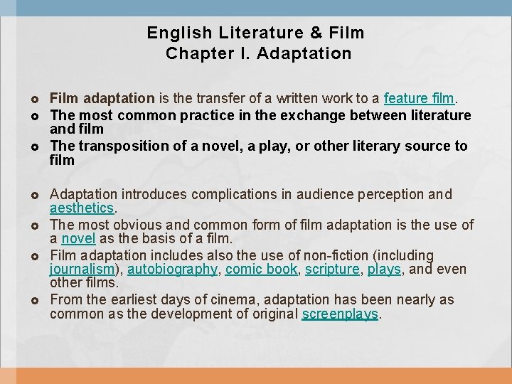 English Literature & Film Chapter I. Adaptation Film adaptation is the transfer of a