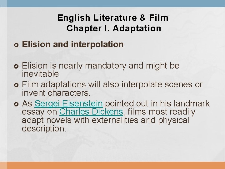 English Literature & Film Chapter I. Adaptation Elision and interpolation Elision is nearly mandatory