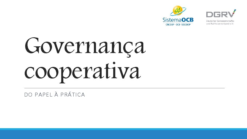 Governança cooperativa DO PAPEL À PRÁTICA 