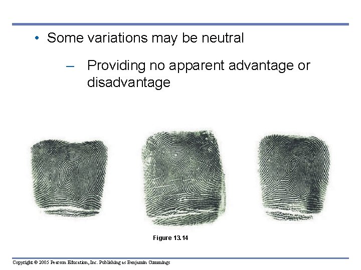  • Some variations may be neutral – Providing no apparent advantage or disadvantage