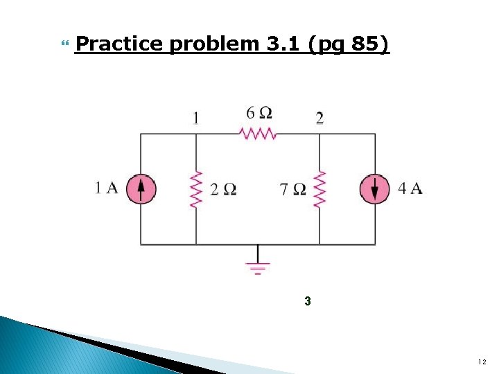  Practice problem 3. 1 (pg 85) 3 12 