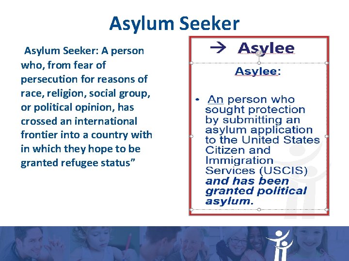 Asylum Seeker: A person who, from fear of persecution for reasons of race, religion, Asylum Seeker: A person who, from fear of persecution for reasons of race, religion,