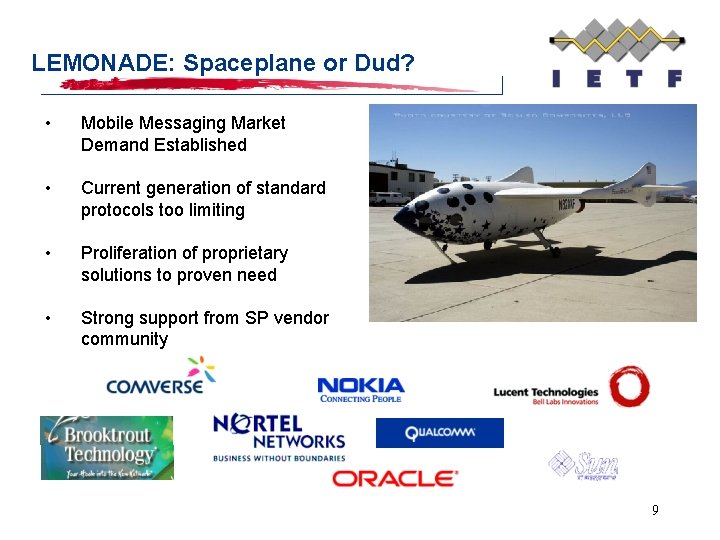 LEMONADE: Spaceplane or Dud? • Mobile Messaging Market Demand Established • Current generation of