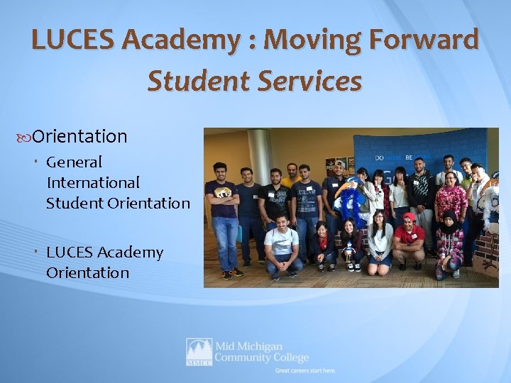 LUCES Academy : Moving Forward Student Services Orientation General International Student Orientation LUCES Academy LUCES Academy : Moving Forward Student Services Orientation General International Student Orientation LUCES Academy