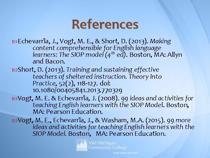 References Echevarri a, J. , Vogt, M. E. , & Short, D. (2013). Making References Echevarri a, J. , Vogt, M. E. , & Short, D. (2013). Making