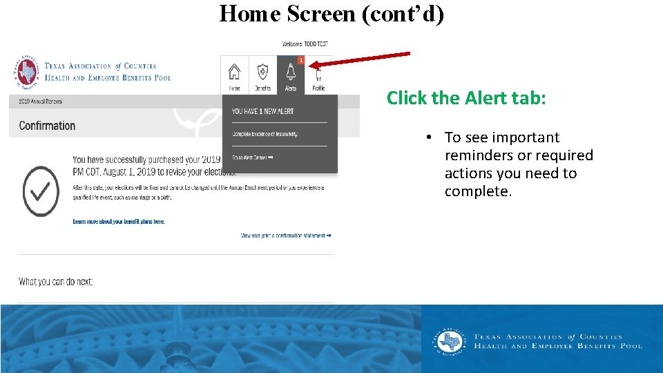 Home Screen (cont’d) Click the Alert tab: • To see important reminders or required
