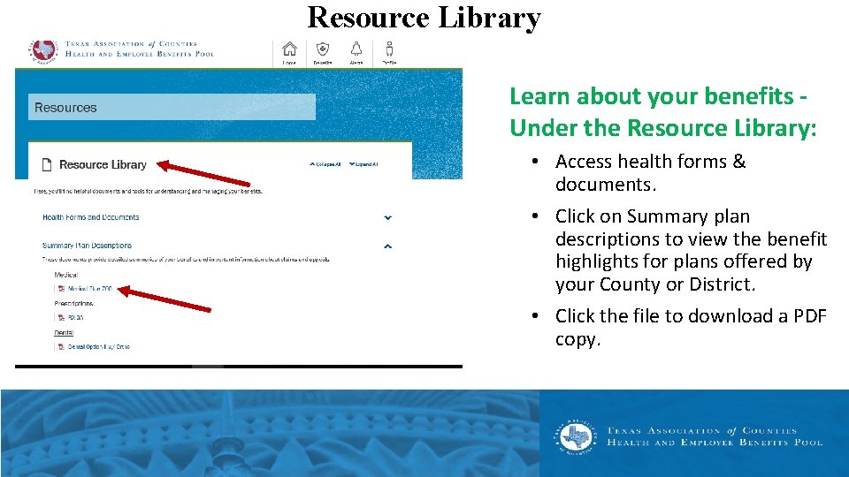 Resource Library Learn about your benefits Under the Resource Library: • Access health forms