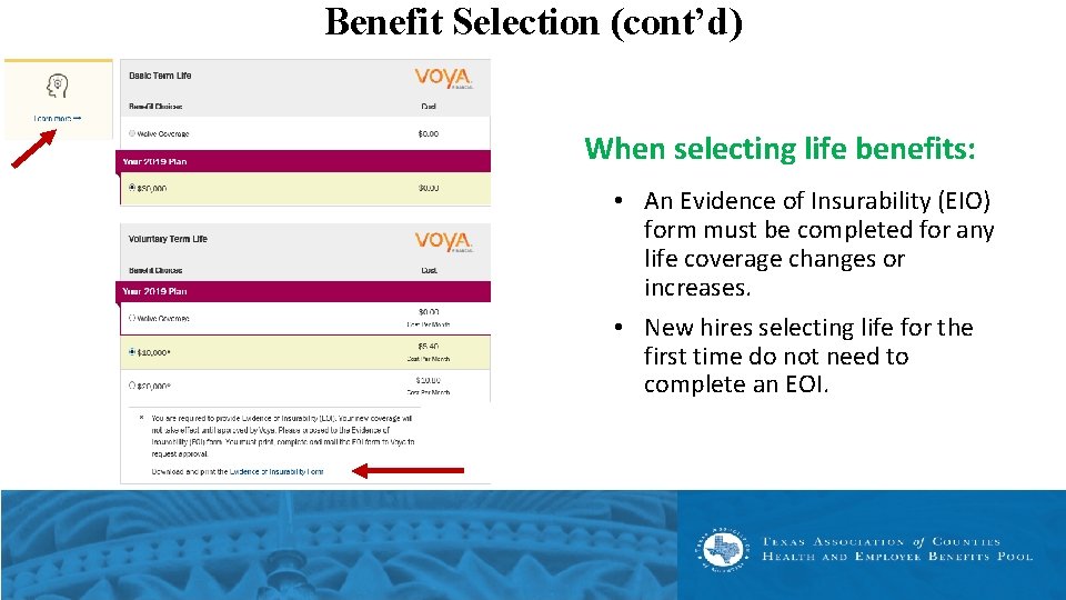 Benefit Selection (cont’d) When selecting life benefits: • An Evidence of Insurability (EIO) form
