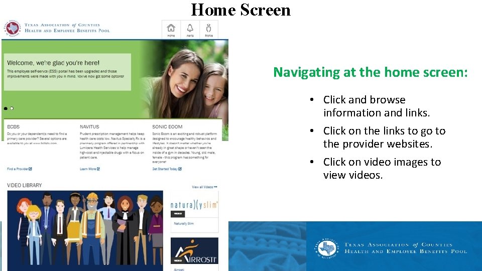 Home Screen Navigating at the home screen: • Click and browse information and links.