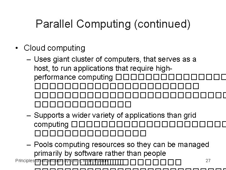 Parallel Computing (continued) • Cloud computing – Uses giant cluster of computers, that serves