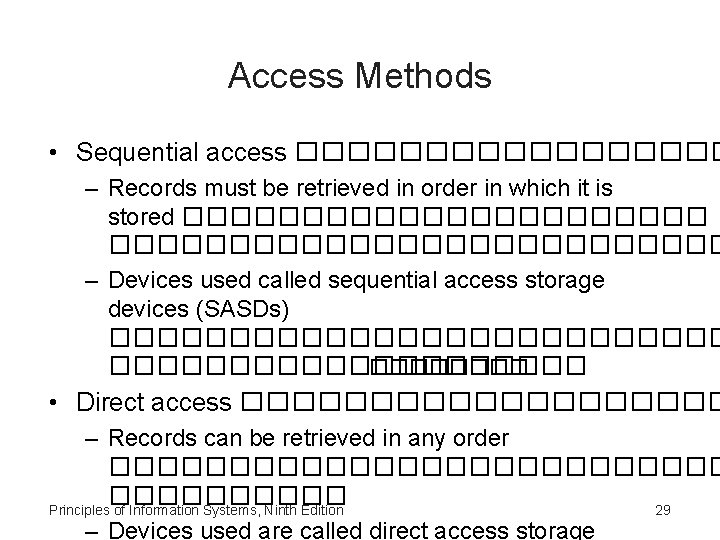 Access Methods • Sequential access ��������� – Records must be retrieved in order in