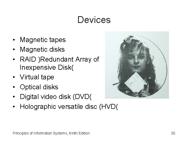 Devices • Magnetic tapes • Magnetic disks • RAID )Redundant Array of Inexpensive Disk(
