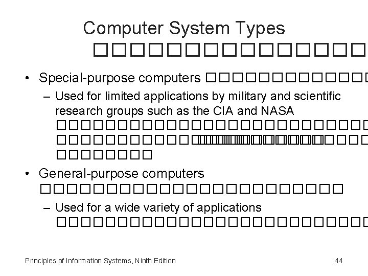Computer System Types �������� • Special-purpose computers ������� – Used for limited applications by